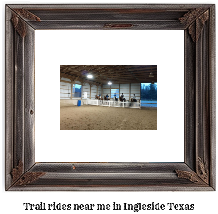 trail rides near me in Ingleside, Texas